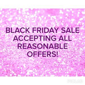 BLACK FRIDAY SALE - ACCEPTING ALL REASONABLE OFFERS -